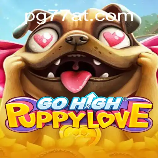 Explore the Exciting World of GoHighPuppyLove: The Premier Choice for Slots Enthusiasts