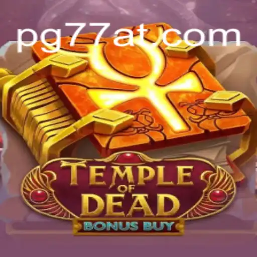Discover the Thrill of Temple of Dead Bonus Buy - An In-Depth Look Into 77AT.com Oficial Slots Brasil #1