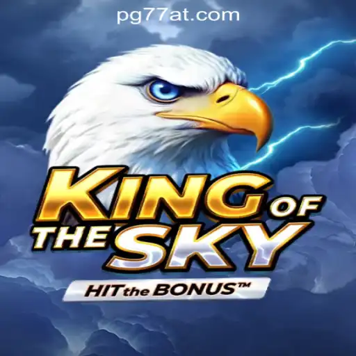 KingOfTheSky: Unveiling the Ultimate Adventure with 77AT.com Oficial Slots Brasil #1