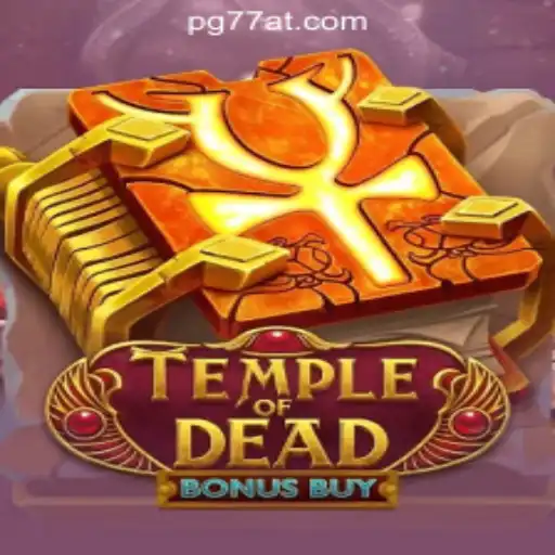 Discover the Thrill of Temple of Dead Bonus Buy - An In-Depth Look Into 77AT.com Oficial Slots Brasil #1